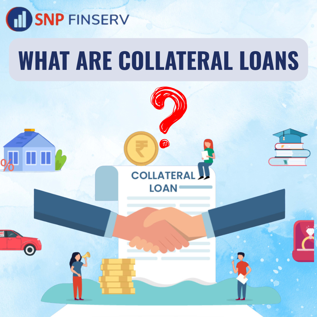 What are Collateral Loans? - SNP Finserv